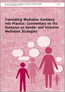 Translating Mediation Guidance into Practice: Commentary on the Guidance on Gender and Inclusive Mediation Strategies